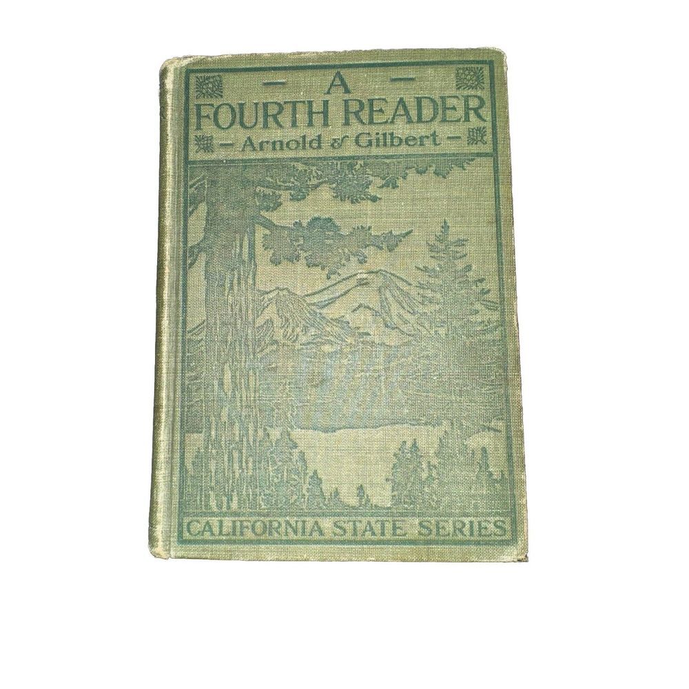 Vintage A Fourth Reader of California State Series 1910 Arnold Gilbert
